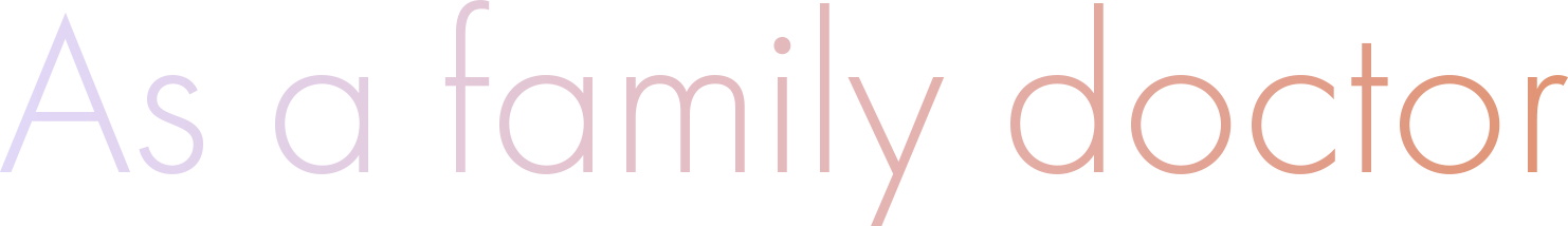 As a family doctor